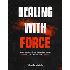 (英文圖書) Dealing with Force: A guide to understanding the science behind Exercise Mechanics. 平裝版, Independently Published, 英文