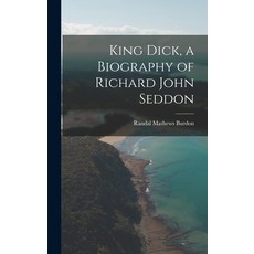 (英文圖書) King Dick a Biography of Richard John Seddon 精裝版, Hassell Street Press, 英文