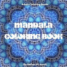 Mandala Coloring Book: Amazing Adult Coloring Books for Stress Relief and Relaxation Mindfulness Man... 平裝版, Lulu.com, 英文