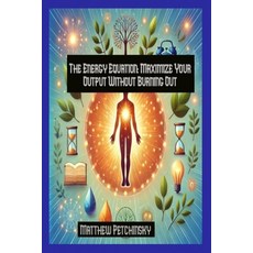 (英文圖書) The Energy Equation: Maximize Your Output Without Burning Out 平裝版, Matthew Edward Petchinsky, 英文