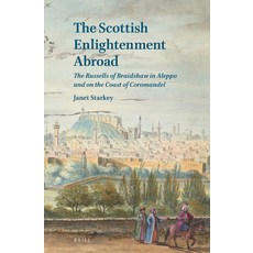 (英文圖書) The Scottish Enlightenment Abroad: The Russells of Braidshaw in Aleppo and on the Coast of Co... 精裝版, Brill, 英文