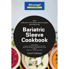 Bariatric Sleeve Cookbook: How to Recover from Gastric Sleeve Surgery with Meal Prep. Delicious & Qu... 平裝版, Yuri Tufano, 英文