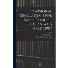 (英文圖書) Provisional Regulations for Saber Exercise United States Army 1907 精裝版, Legare Street Press, 英文