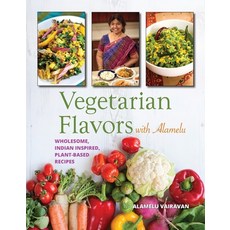 (英文圖書) Vegetarian Flavors with Alamelu: Wholesome Indian Inspired Plant-Based Recipes 平裝版, Hippocrene Books, 英文