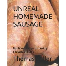 (英文圖書) Unreal Homemade Sausage: Guides and steps to making sausage at home 平裝版, Independently Published, 英文