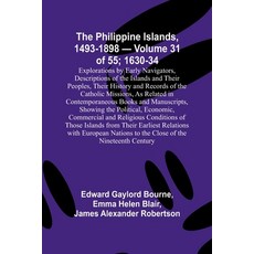 (英文圖書) The Philippine Islands 1493-1898 - Volume 31 of 55; 1630-34; Explorations by Early Navigator... 平裝版, Alpha Edition, 英文