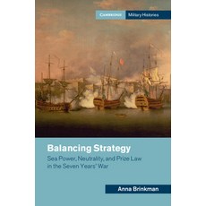 (英文圖書) Balancing Strategy: Sea Power Neutrality and Prize Law in the Seven Years' War 精裝版, Cambridge University Press, 英文