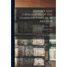(英文圖書) History and Genealogies of the Hammond Families in America: With an Account of the Early Hist... 平裝版, Legare Street Press, 英文