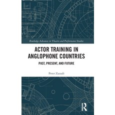 (英文圖書) Actor Training in Anglophone Countries: Past Present and Future 精裝版, Routledge, 英文