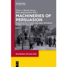 (英文圖書) Machineries of Persuasion: European Soft Power and Public Diplomacy During the Cold War 精裝版, Walter de Gruyter, 英文