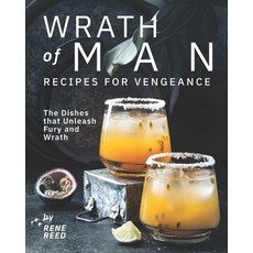 (英文圖書) Wrath of Man - Recipes for Vengeance: The Dishes that Unleash Fury and Wrath 平裝版, Independently Published, 英文