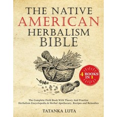 (英文圖書) The Native American Herbalism Bible: The Complete Field Book With Theory And Practice - Herba... 平裝版, Takanta Luta, 英文