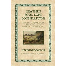(英文圖書) Heathen Soul Lore Foundations: Ancient and Modern Germanic Pagan Concepts of the Souls 平裝版, Wordfruma Press, 英文