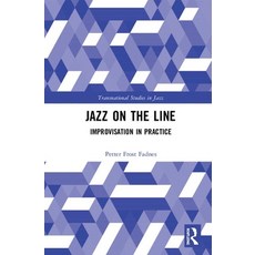 Jazz on the Line: Improvisation in Practice 精裝版, Routledge, 英文