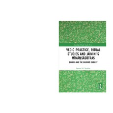 Vedic Practice Ritual Studies and Jaimini's Mīmāṃsāsūtras: Dharma and the... 精裝版, Routledge, 英文