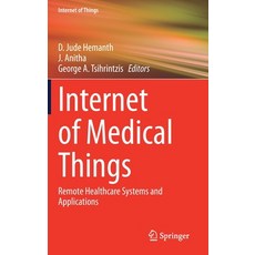 Internet of Medical Things: Remote Healthcare Systems and Applications 精裝版, Springer, 英文