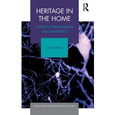 Heritage in the Home: Domestic Prehabitation and Inheritance 精裝版, Routledge, 英文