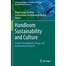 (英文圖書) Handloom Sustainability and Culture: Product Development Design and Environmental Aspects 平裝版, Springer, 英文