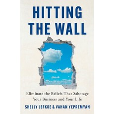 (英文圖書) Hitting the Wall: Eliminate the Beliefs That Sabotage Your Business and Your Life 平裝版, Lioncrest Publishing, 英文