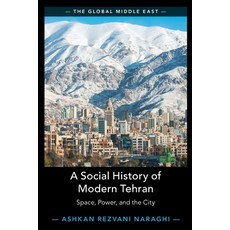 (英文圖書) A Social History of Modern Tehran: Space Power and the City 平裝版, Cambridge University Press, 英文
