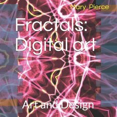 Fractals: Digital art: Art and Design 平裝版, Independently Published, 英文