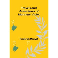 (英文圖書) Travels and Adventures of Monsieur Violet 平裝版, Alpha Edition, 英文