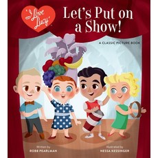 (英文圖書)I Love Lucy: Let's Put on a Show!: A Classic Picture Book 精裝版, Running Press Kids, 英文