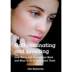 Quit ruminating and brooding: How Worry and Ruminating Work and What to Do to Overcome Them 平裝版, Psykologinsats, 英文