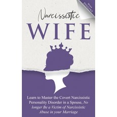 Narcissistic Wife: Learn to Master the Covert Narcissistic Personality Disorder in a Spouse No Long... 平裝版, Independently Published, 英文