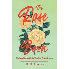 (英文圖書) The Rose Book - A Complete Guide for Amateur Rose Growers 平裝版, Home Farm Books, 英文