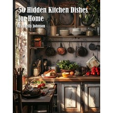 (英文圖書) 50 Hidden Kitchen Dishes for Home 平裝版, Marick Booster, 英文