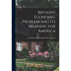 (英文圖書) Britain's Economic Problem and Its Meaning for America 平裝版, Hassell Street Press, 英文