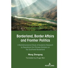 (英文圖書) Borderland Border Affairs and Frontier Politics: A Multidimensional Study of Academic Resear... 精裝版, Peter Lang Inc., Internatio..., 英文