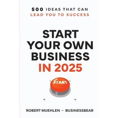 (英文圖書) Start Your Own Business in 2025: 500 Ideas That Can Lead You To Success 平裝版, Independently Published, 英文