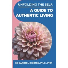 (英文圖書) Unfolding the Self: A Guide to Authentic Living 平裝版, Independently Published, 英文