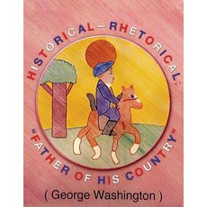 (英文圖書)Historical-Rhetorical: "Father of his Country." 平裝版, Createspace Independent Pub..., 英文