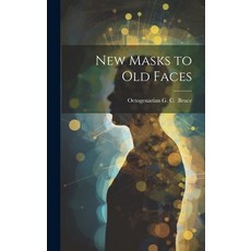 (英文圖書) New Masks to Old Faces 精裝版, Legare Street Press, 英文