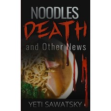 (英文圖書) Noodles Death and Other News 平裝版, Independently Published, 英文