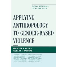 (英文圖書) Applying Anthropology to Gender-Based Violence 精裝版, Lexington Books, 英文