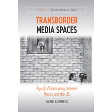 Transborder Media Spaces: Ayuujk Videomaking Between Mexico and the Us 平裝版, Berghahn Books, 英文