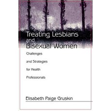 (英文圖書) Treating Lesbians and Bisexual Women: Challenges and Strategies for Health Professionals 平裝版, Sage Publications, Inc, 英文