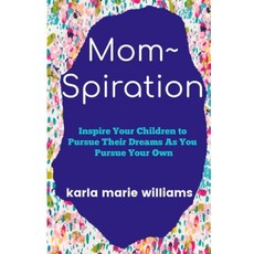 mom spiration: Inspire Your Children to Pursue their Dreams as You Pursue Your Own 平裝版, Independently Published, 英文