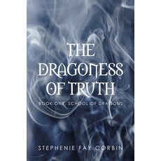 (英文圖書)The Dragoness of Truth: Book one School of Dragons 平裝版, Dorrance Publishing Co., 英文