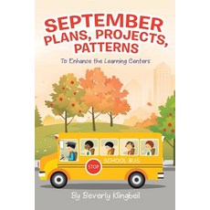 (英文圖書)September Plans Projects Patterns: To Enhance the Learning Centers 平裝版, Xlibris Us, 英文