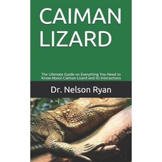 Caiman Lizard: The Ultimate Guide on Everything You Need to Know About Caiman Lizard and its Interac... 平裝版, Independently Published, 英文