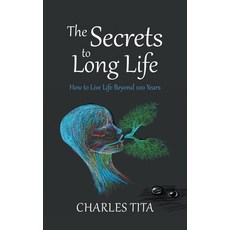 (英文圖書) The Secrets to Long Life: How to Live Life Beyond 100 Years 平裝版, New Generation Publishing, 英文