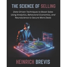 (英文圖書) The Science of Selling: Data-Driven Techniques to Boost Sales Using Analytics ... 平裝版, Independently Published, 英文