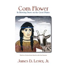 (英文圖書)Corn Flower in Blowing Snow on the Great Plains: Third in a Fiction Series Based... 平裝版, Sunstone Press, 英文