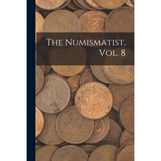 (英文圖書) The Numismatist Vol. 8 平裝版, Legare Street Press, 英文