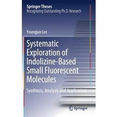 (英文圖書) Systematic Exploration of Indolizine-Based Small Fluorescent Molecules: Synthesis Analysis a... 精裝版, Springer, 英文